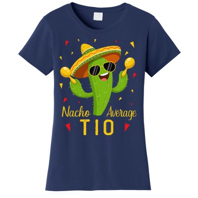 Nacho Average Tio Uncle Cinco De Mayo Fiesta Party Women's T-Shirt