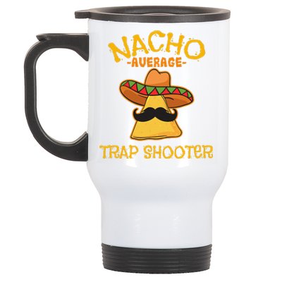 Nacho Average Trap Shooter Cinco De Mayo Mexican Fiesta Stainless Steel Travel Mug