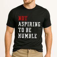 Not Aspiring To Be Humble Performance Shirt