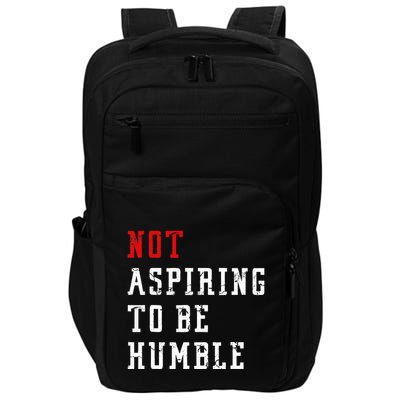 Not Aspiring To Be Humble Impact Tech Backpack