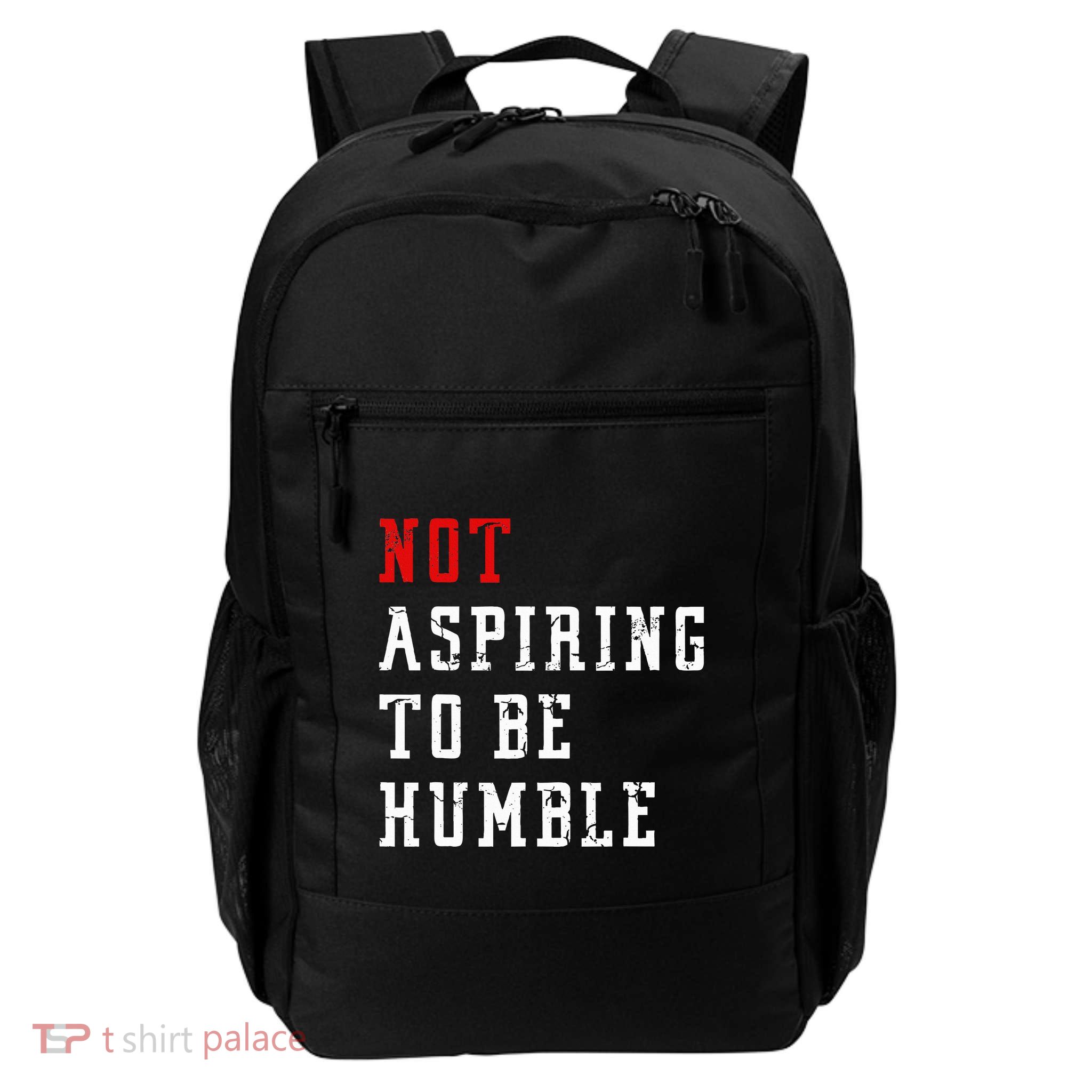 Not Aspiring To Be Humble Daily Commute Backpack