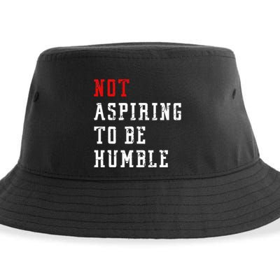 Not Aspiring To Be Humble Sustainable Bucket Hat