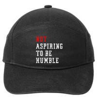 Not Aspiring To Be Humble 7-Panel Snapback Hat