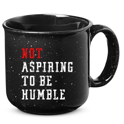 Not Aspiring To Be Humble 15oz Campfire Ceramic Mug