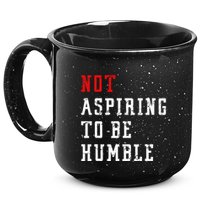 Not Aspiring To Be Humble 15oz Campfire Ceramic Mug