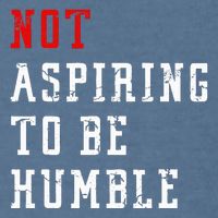Not Aspiring To Be Humble Garment-Dyed Sweatshirt
