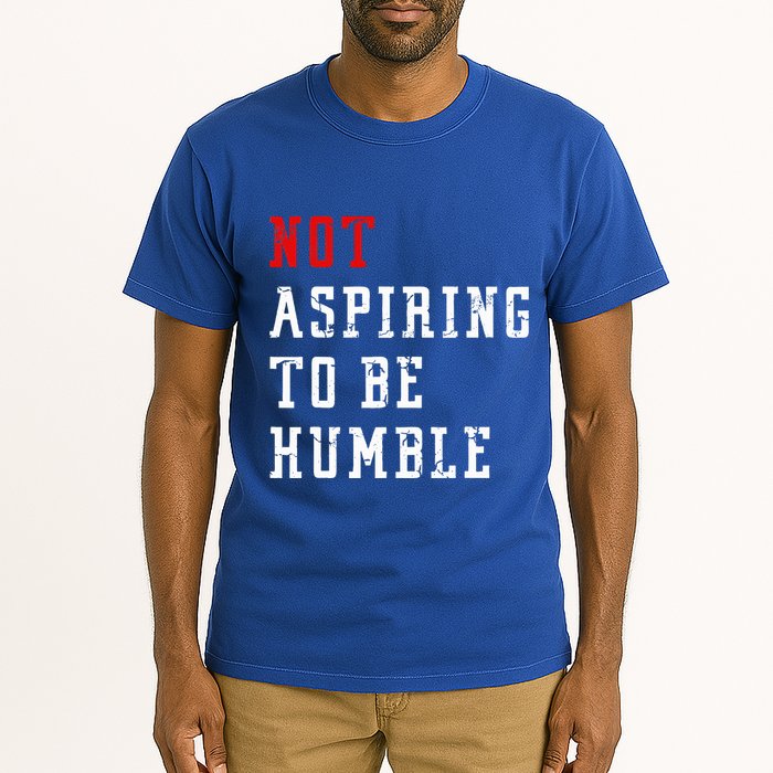 Not Aspiring To Be Humble Tall T-Shirt