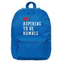 Not Aspiring To Be Humble 16 in Basic Backpack