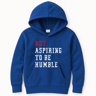 Not Aspiring To Be Humble Kids Hoodie