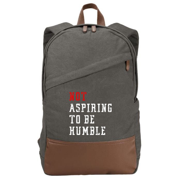 Not Aspiring To Be Humble Cotton Canvas Backpack