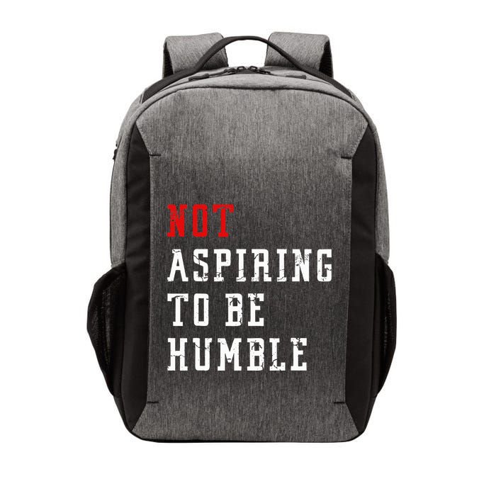 Not Aspiring To Be Humble Vector Backpack
