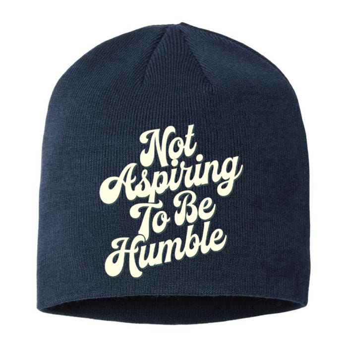 Not Aspiring To Be Humble Sustainable Beanie