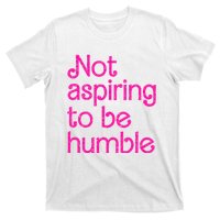 Not Aspiring To Be Humble Kamala Quote T-Shirt