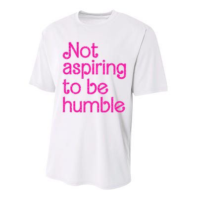 Not Aspiring To Be Humble Kamala Quote Performance Sprint T-Shirt