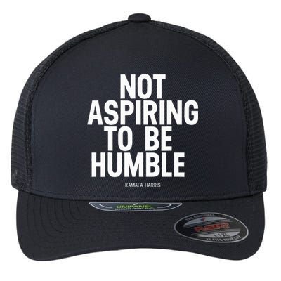 Not Aspiring To Be Humble Kamala Harris Flexfit Unipanel Trucker Cap