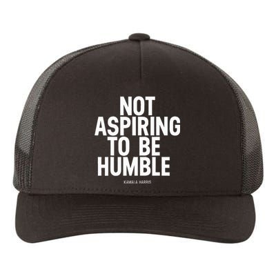 Not Aspiring To Be Humble Kamala Harris Yupoong Adult 5-Panel Trucker Hat