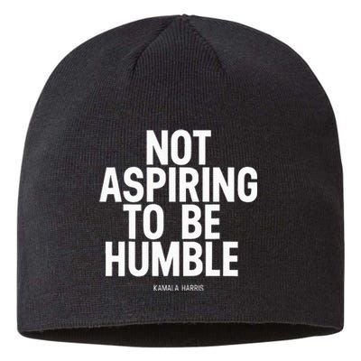 Not Aspiring To Be Humble Kamala Harris Sustainable Beanie