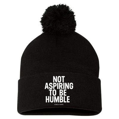 Not Aspiring To Be Humble Kamala Harris Pom Pom 12in Knit Beanie