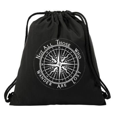 Not All Those Who Wander Are Lost Drawstring Bag