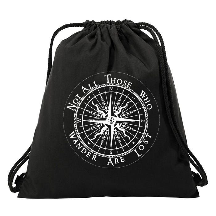 Not All Those Who Wander Are Lost Drawstring Bag