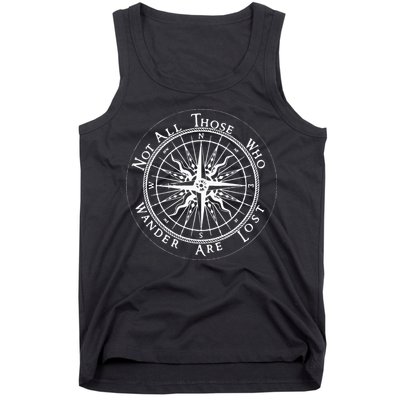 Not All Those Who Wander Are Lost Tank Top