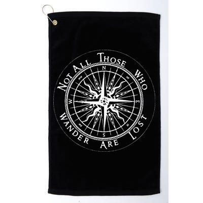 Not All Those Who Wander Are Lost Golf Towel