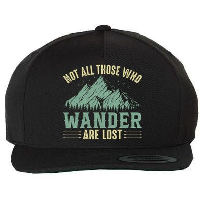 Not All Those Who Wander Are Lost Camping Quotes Vintage Wool Snapback Cap