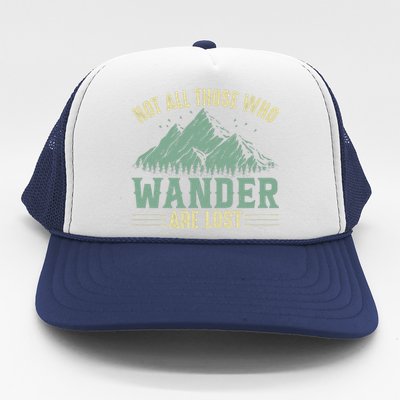 Not All Those Who Wander Are Lost Camping Quotes Vintage Trucker Hat