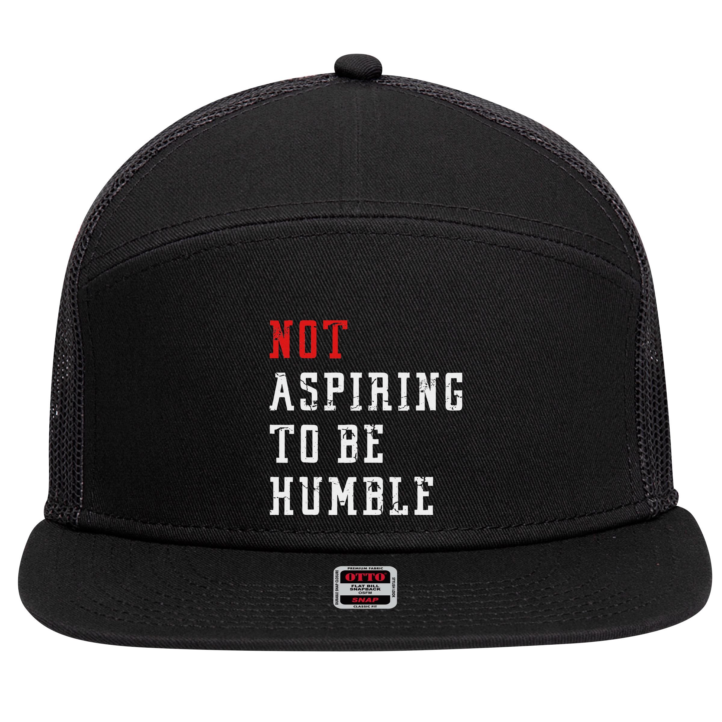 Not Aspiring To Be Humble 7 Panel Mesh Trucker Snapback Hat