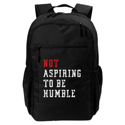 Not Aspiring To Be Humble Backpack
