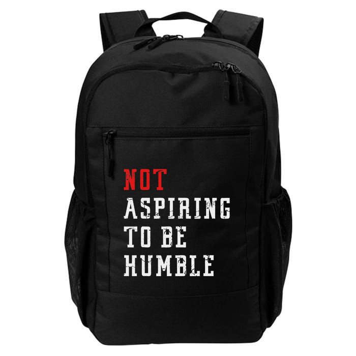 Not Aspiring To Be Humble Backpack