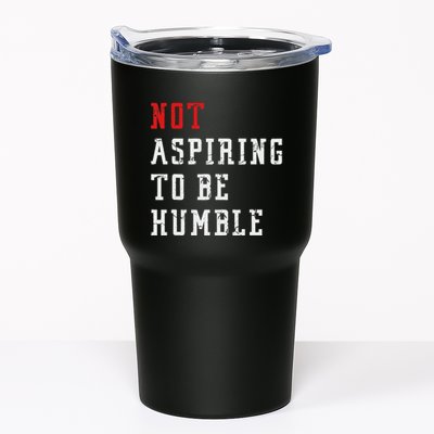 Not Aspiring To Be Humble Tumbler