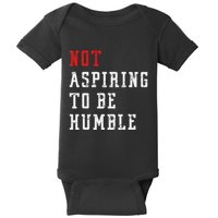 Not Aspiring To Be Humble Baby Bodysuit