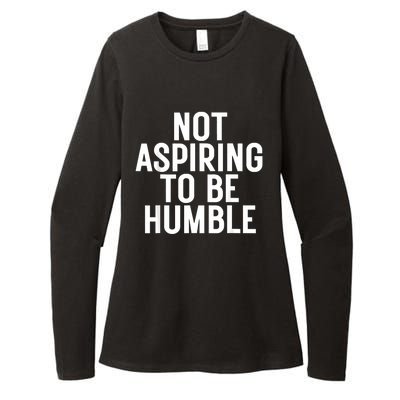 Not Aspiring To Be Humble Womens CVC Long Sleeve Shirt