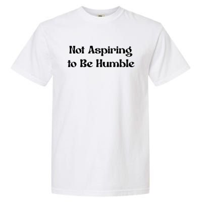 Not Aspiring To Be Humble Retro Kamala Harris Feminist Funny Garment-Dyed Heavyweight T-Shirt