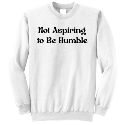 Not Aspiring To Be Humble Retro Kamala Harris Feminist Funny Sweatshirt