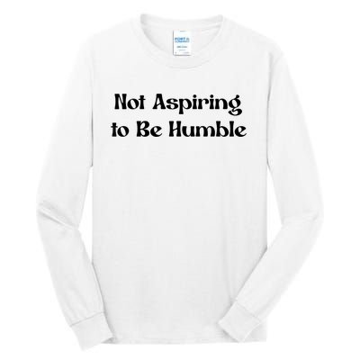 Not Aspiring To Be Humble Retro Kamala Harris Feminist Funny Tall Long Sleeve T-Shirt