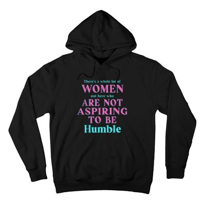 Not Aspiring To Be Humble Kamala Harris Feminist Message Hoodie