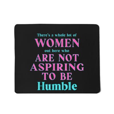 Not Aspiring To Be Humble Kamala Harris Feminist Message Mousepad
