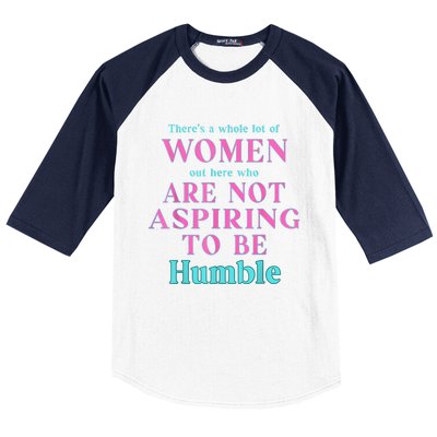 Not Aspiring To Be Humble Kamala Harris Feminist Message Baseball Sleeve Shirt