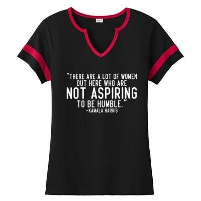 Not Aspiring To Be Humble Kamala Harris Ladies Halftime Notch Neck Tee