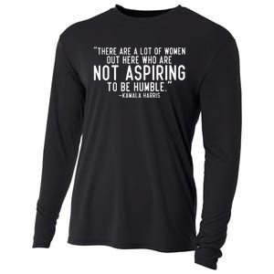 Not Aspiring To Be Humble Kamala Harris Cooling Performance Long Sleeve Crew