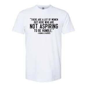 Not Aspiring To Be Humble Kamala Harris Softstyle CVC T-Shirt