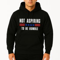 Not Aspiring To Be Humble Hoodie