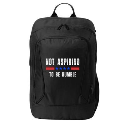 Not Aspiring To Be Humble City Backpack