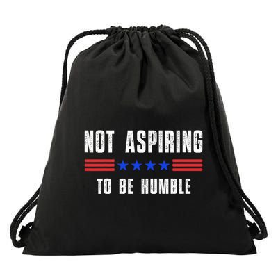 Not Aspiring To Be Humble Drawstring Bag