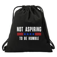 Not Aspiring To Be Humble Drawstring Bag