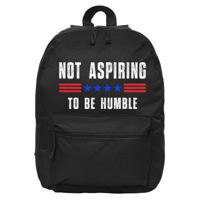 Not Aspiring To Be Humble 16 in Basic Backpack