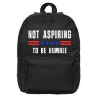 Not Aspiring To Be Humble 16 in Basic Backpack