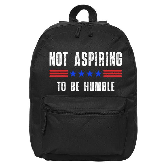 Not Aspiring To Be Humble 16 in Basic Backpack